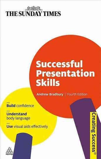 Couverture du livre « Successful Presentation Skills ; 4th Edition » de Andrew Bradbury aux éditions Kogan Page