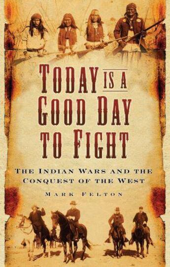 Couverture du livre « Today Is A Good Day To Fight » de Felton Mark aux éditions History Press Digital