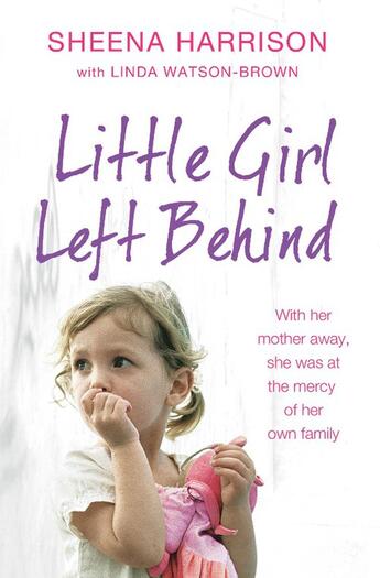 Couverture du livre « Little Girl Left Behind » de Harrison Sheena aux éditions Simon And Schuster Uk