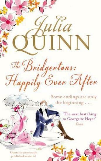 Couverture du livre « The Bridgertons: Happily Ever After » de Julia Quinn aux éditions Little Brown Book Group Digital