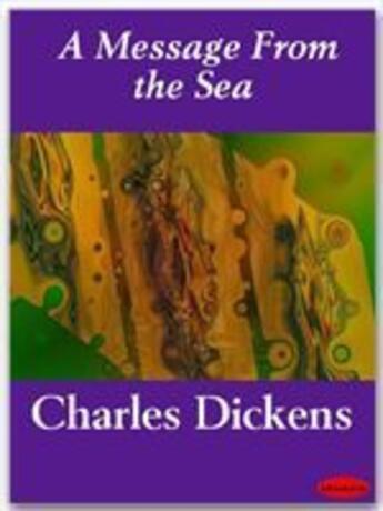Couverture du livre « A message from the sea » de Charles Dickens aux éditions Ebookslib