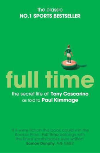 Couverture du livre « Full Time: The Secret Life Of Tony Cascarino » de Kimmage Paul aux éditions Simon And Schuster Uk