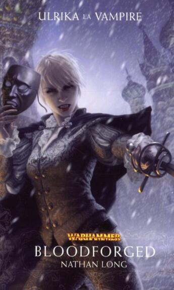 Couverture du livre « Warhammer : Ulrika la vampire Tome 2 ; bloodforged » de Nathan Long aux éditions Black Library