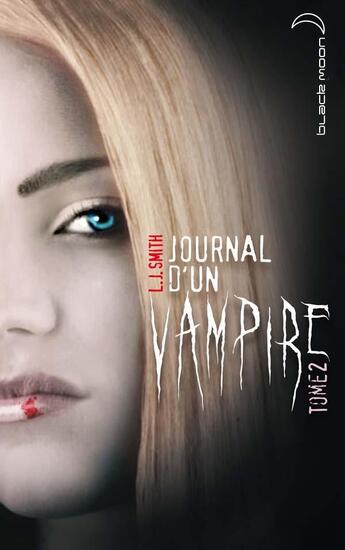 Couverture du livre « Journal d'un vampire t.2 ; les ténèbres » de L. J. Smith aux éditions Black Moon
