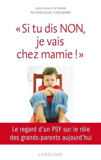 Couverture du livre « Si tu dis non, je vais chez mamie » de Anne-Solenn Le Bihan aux éditions Larousse