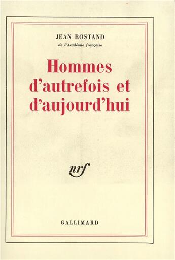 Couverture du livre « Hommes d'autrefois et d'aujourd'hui » de Rostand Jean aux éditions Gallimard