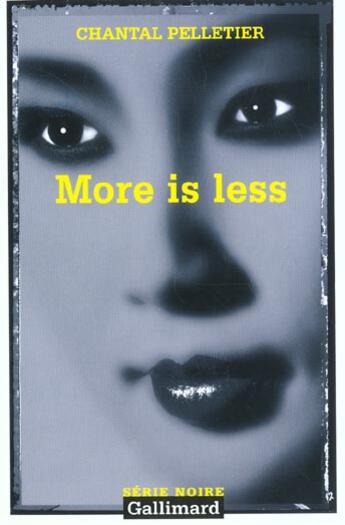 Couverture du livre « More is less » de Chantal Pelletier aux éditions Gallimard