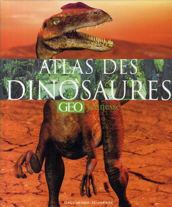 Couverture du livre « L'atlas des dinosaures géo jeunesse » de John Malam et John Wodward aux éditions Gallimard-jeunesse