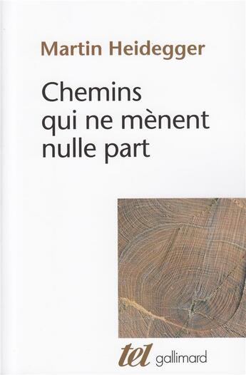 Couverture du livre « Chemins qui ne mènent nulle part » de Martin Heidegger aux éditions Gallimard