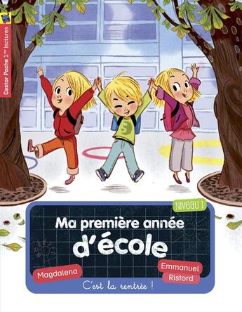 Couverture du livre « Ma première année d'école Tome 1 ; c'est la rentrée » de Emmanuel Ristord et Magdalena aux éditions Pere Castor