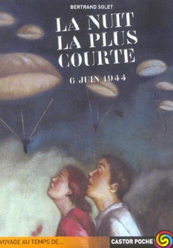 Couverture du livre « La nuit la plus courte (ancienne edition) - 6 juin 1944 » de Bertrand Solet aux éditions Flammarion