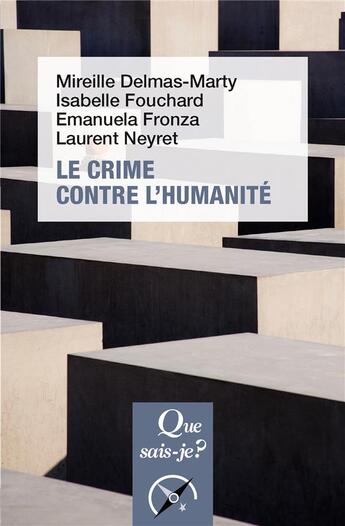 Couverture du livre « Le crime contre l'humanité (3e édition) » de Mireille Delmas-Marty et Isabelle Fouchard et Laurent Neyret et Emanuela Fronza aux éditions Que Sais-je ?