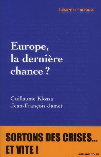 Couverture du livre « Europe, la dernière chance ? » de Guillaume Klossa et Jean-Francois Jamet aux éditions Armand Colin