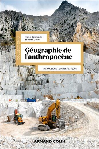 Couverture du livre « Géographie de l'anthropocène : Concepts, démarches, éthiques » de Simon Dufour et Collectif aux éditions Armand Colin