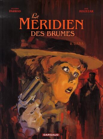 Couverture du livre « Le méridien des brumes Tome 2 ; saba » de Antonio Parras et Erik Juszezak aux éditions Dargaud