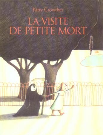 Couverture du livre « Visite de petite mort (la) » de Kitty Crowther aux éditions Ecole Des Loisirs