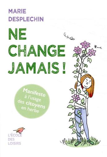 Couverture du livre « Ne change jamais ! » de Marie Desplechin aux éditions Ecole Des Loisirs