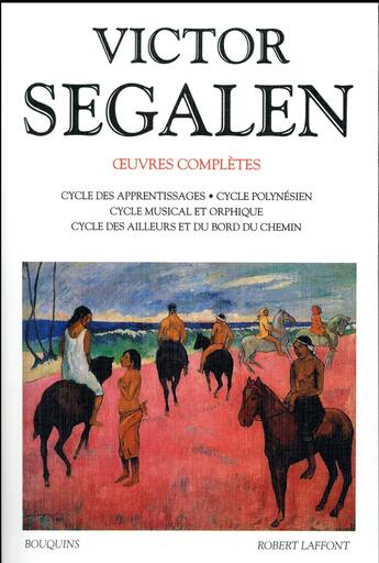 Couverture du livre « Victor Segalen Tome 1 ; oeuvres complètes » de Victor Segalen aux éditions Bouquins