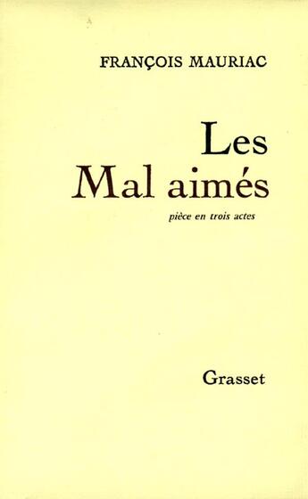 Couverture du livre « Les mal-aimés » de Maurice Maucuer et Francois Mauriac aux éditions Grasset