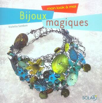 Couverture du livre « Bijoux magiques » de Sembon/Charrier aux éditions Arts D'interieurs