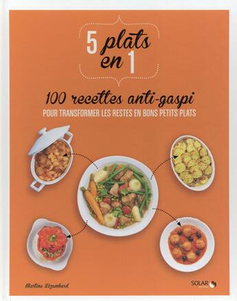 Couverture du livre « 5 plats en 1 ; 100 recettes anti-gaspi » de Martine Lizambard aux éditions Solar