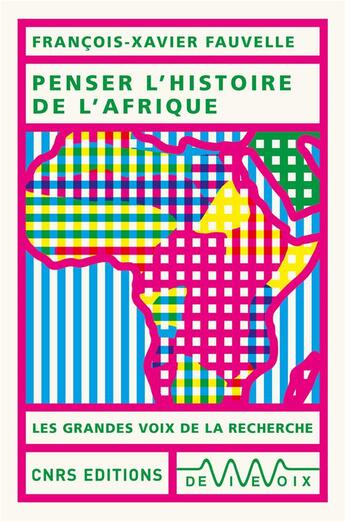 Couverture du livre « Penser l'histoire de l'Afrique » de François-Xavier Fauvelle aux éditions Cnrs