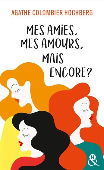 Couverture du livre « Mes amies, mes amours, mais encore ? » de Agathe Colombier Hochberg aux éditions Harlequin