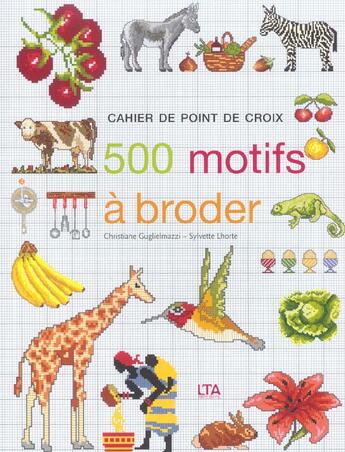 Couverture du livre « 500 motifs à broder - Volume 1 » de Sylvette Lhorte et Christiane Guglielmazzi aux éditions Le Temps Apprivoise