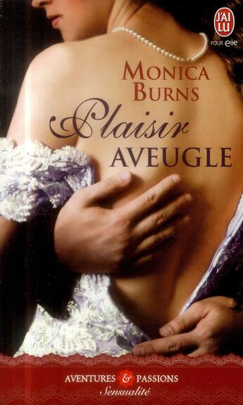 Couverture du livre « Plaisir aveugle » de Monica Burns aux éditions J'ai Lu