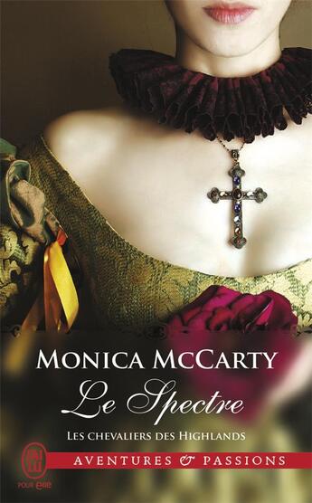 Couverture du livre « Les chevaliers des Highlands Tome 12 : le spectre » de Monica Mccarty aux éditions J'ai Lu