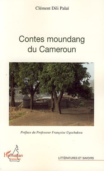 Couverture du livre « Contes moundang du Cameroun » de Clement Dili Palai aux éditions L'harmattan