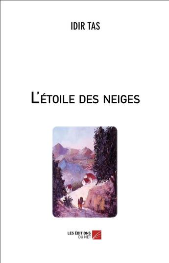 Couverture du livre « L'étoile des neiges ; the star of snows » de Idir Tar aux éditions Editions Du Net