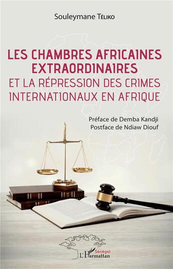 Couverture du livre « Les chambres africaines extraordinaires et la répression des crimes internationaux en Afrique » de Teliko Souleymane aux éditions L'harmattan