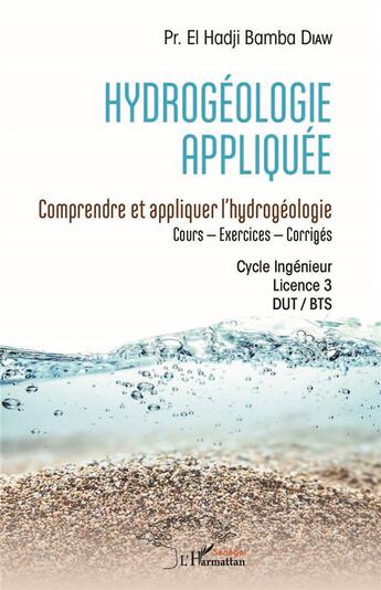 Couverture du livre « Hydrogéologie appliquée : comprendre et appliquer l'hydrogeologie » de Bamba Diaw El Hadji aux éditions L'harmattan