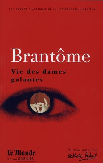 Couverture du livre « Vie des dames galantes (choix de textes) » de Brantome aux éditions Garnier