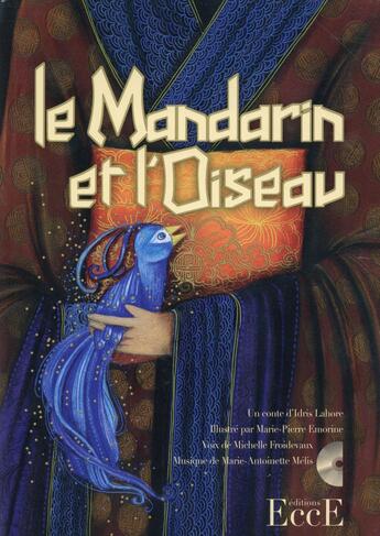 Couverture du livre « Le mandarin et l'oiseau ; livre + cd » de Idris Lahore aux éditions Ecce