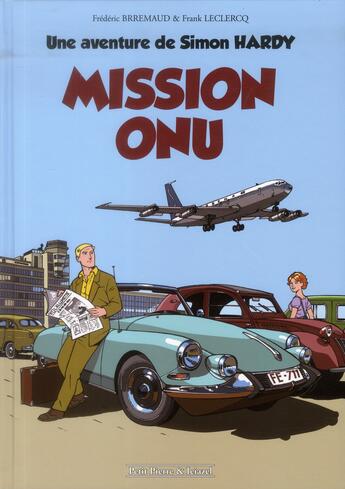 Couverture du livre « Simon Hardy t.1 ; mission O.N.U. » de Frederic Brremaud et Franck Leclercq aux éditions Clair De Lune