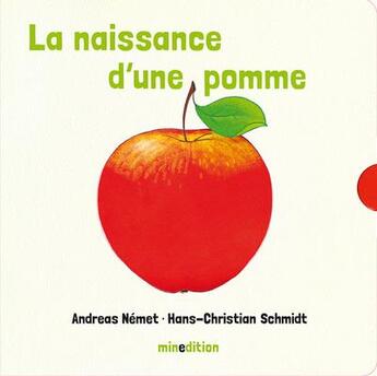 Couverture du livre « La naissance d'une pomme » de Andreas Nemet et Hans-Christian Schmidt aux éditions Mineditions