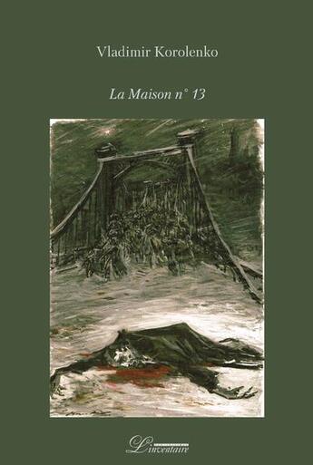 Couverture du livre « La maison n°13 » de Vladimir Korolenko aux éditions L'inventaire