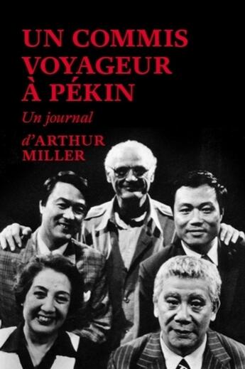 Couverture du livre « Un commis voyageur à Pékin ; un journal » de Arthur Miller aux éditions Editions Du Sous Sol