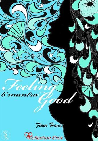 Couverture du livre « Feeling good ; mantra 6 » de Fleur Hana aux éditions Sharon Kena