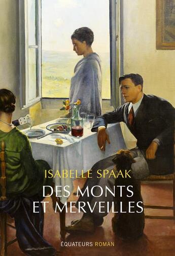 Couverture du livre « Des monts et merveilles » de Isabelle Spaak aux éditions Des Equateurs