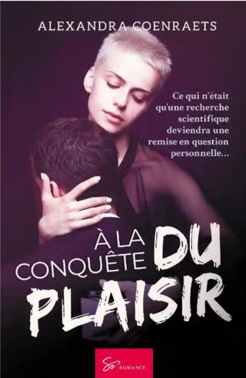 Couverture du livre « À la conquête du plaisir » de Alexandra Coenraets aux éditions So Romance