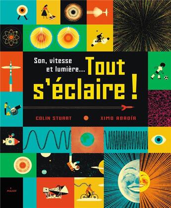 Couverture du livre « Son, vitesse et lumière... tout s'eclaire ! » de Colin Stuart aux éditions Milan