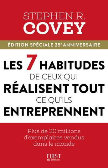 Couverture du livre « Les 7 habitudes de ceux qui réalisent tout ce qu'ils entreprennent (édition 2017) » de Stephen R. Covey aux éditions First