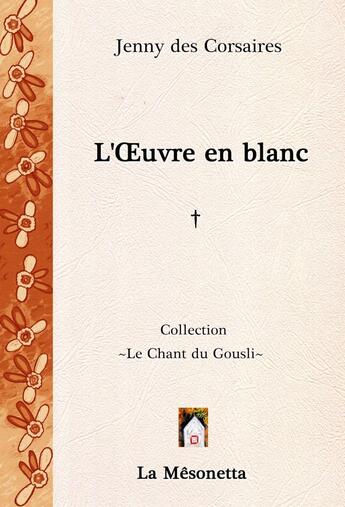 Couverture du livre « L'oeuvre en blanc » de Des Corsaires Jenny aux éditions Editions De La Mesonetta