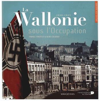 Couverture du livre « La wallonie sous l'occupation » de Maerten Fabrice aux éditions Renaissance Du Livre