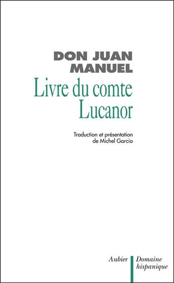 Couverture du livre « Livre du comte Lucanor » de Juan Manuel et Michel Garcia aux éditions Aubier