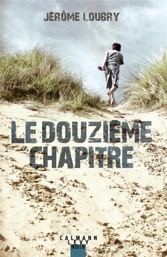 Couverture du livre « Le douzième chapitre » de Jerome Loubry aux éditions Calmann-levy