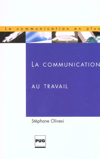 Couverture du livre « Communication au travail » de Olivesi aux éditions Pu De Grenoble